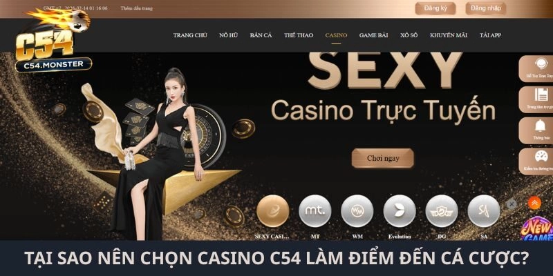 Tại sao nên chọn casino C54 làm điểm đến cá cược?