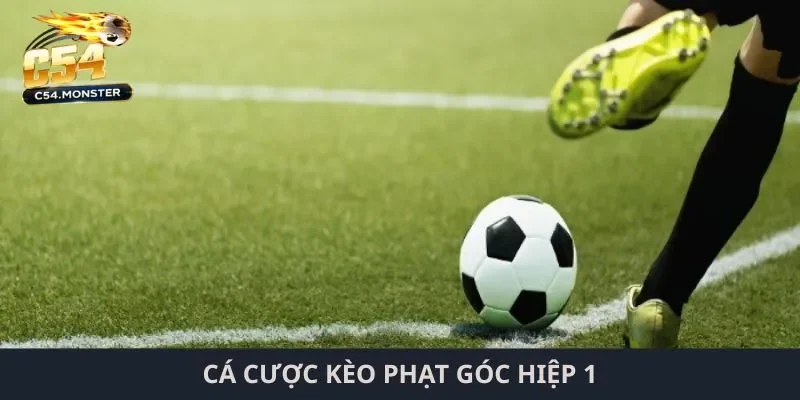 Cá cược kèo phạt góc hiệp 1
